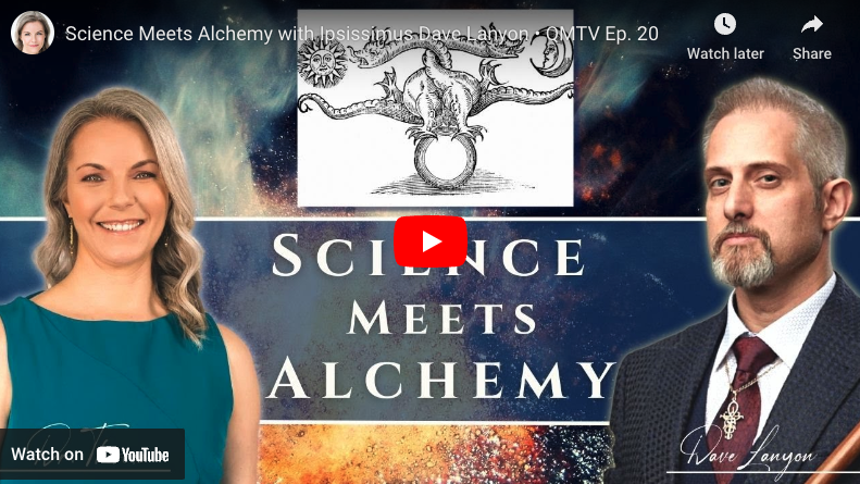 Science Meets Alchemy with Ipsissimus Dave Lanyon – Ep 20